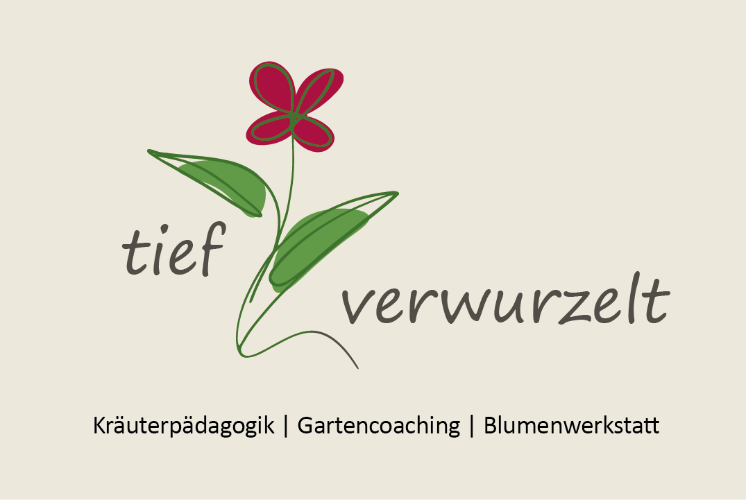 tief verwurzelt | Ute Twelker | zert. Kräuterpädagogin | Gartencoach | Blumenwerkstatt